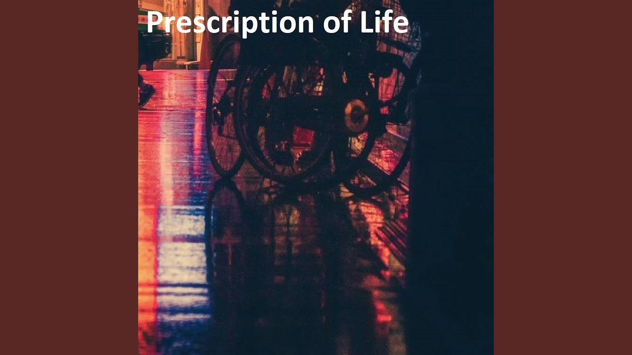 Prescription of Life