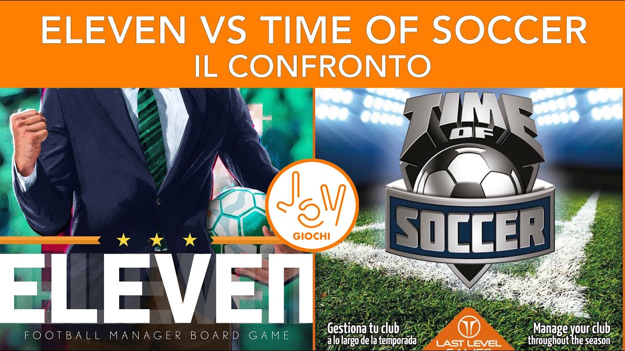 Eleven vs Time of soccer - qual è il miglior gioco da tavolo sul calcio?