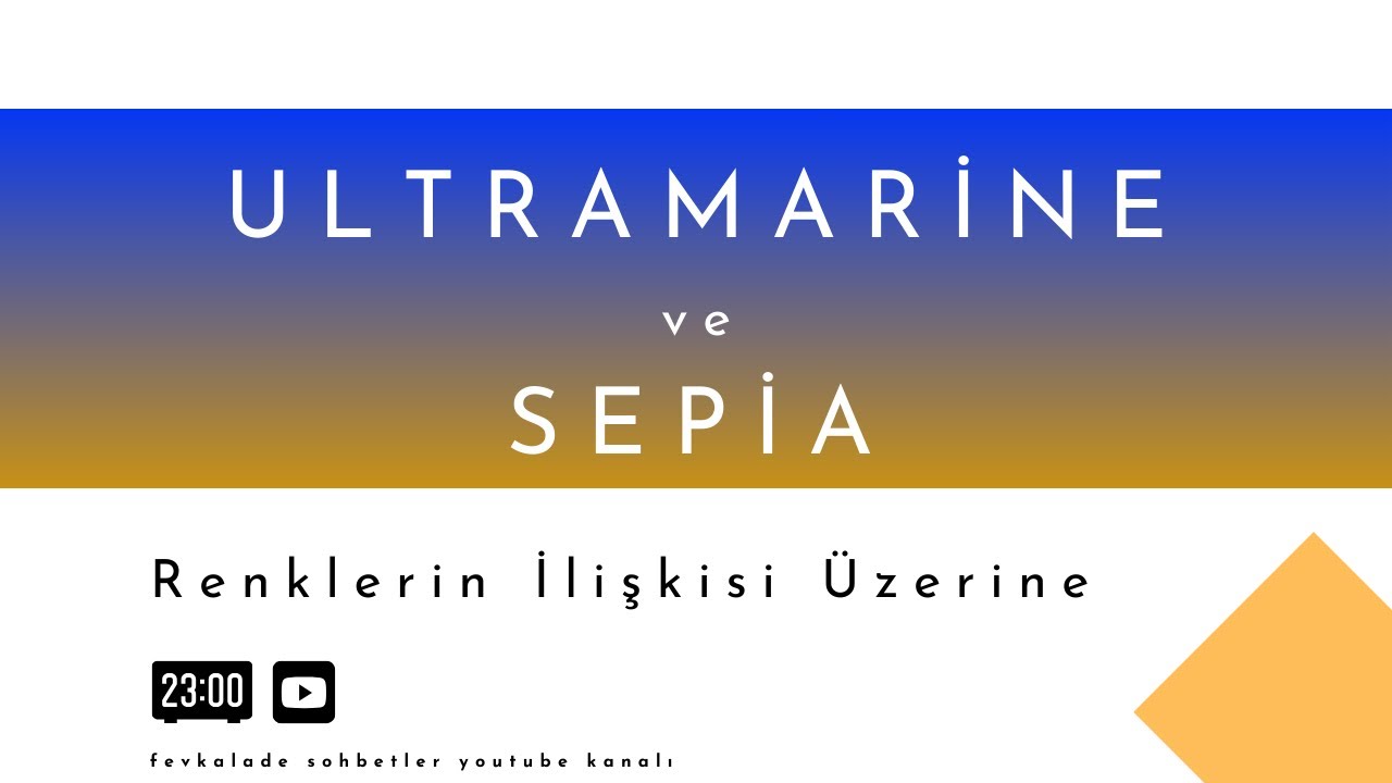 Ultramarine ve Sepia : Renklerin İlişkisi Üzerine