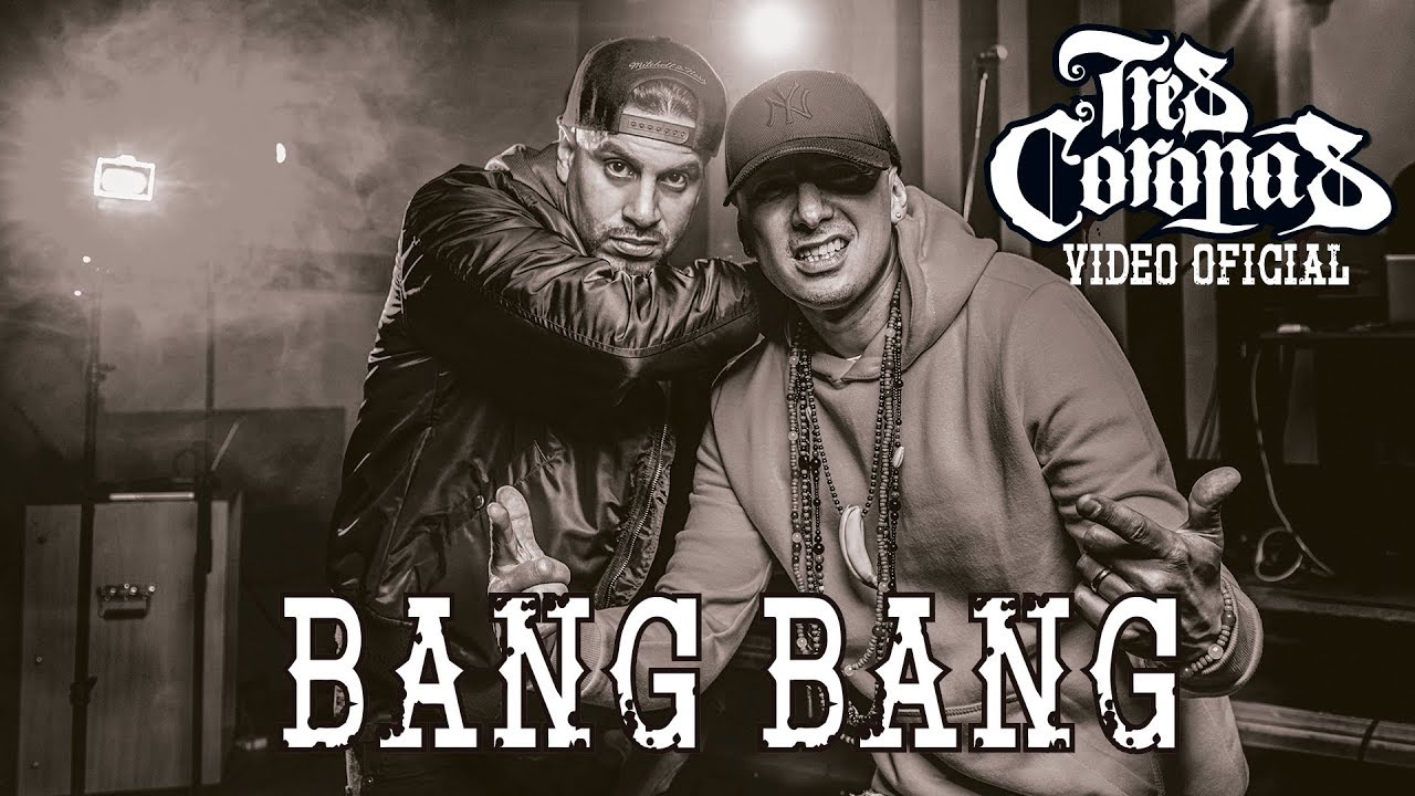 Tres Coronas &ndash; Bang Bang (Video Oficial)