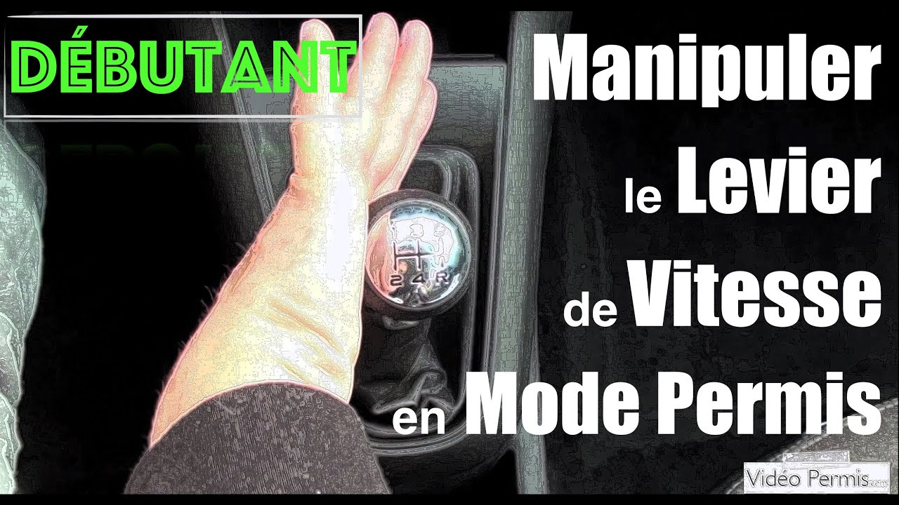 COMMENT UTILISER LA BOITE DE VITESSE ? [ Manipuler le levier de vitesse ] 2/2