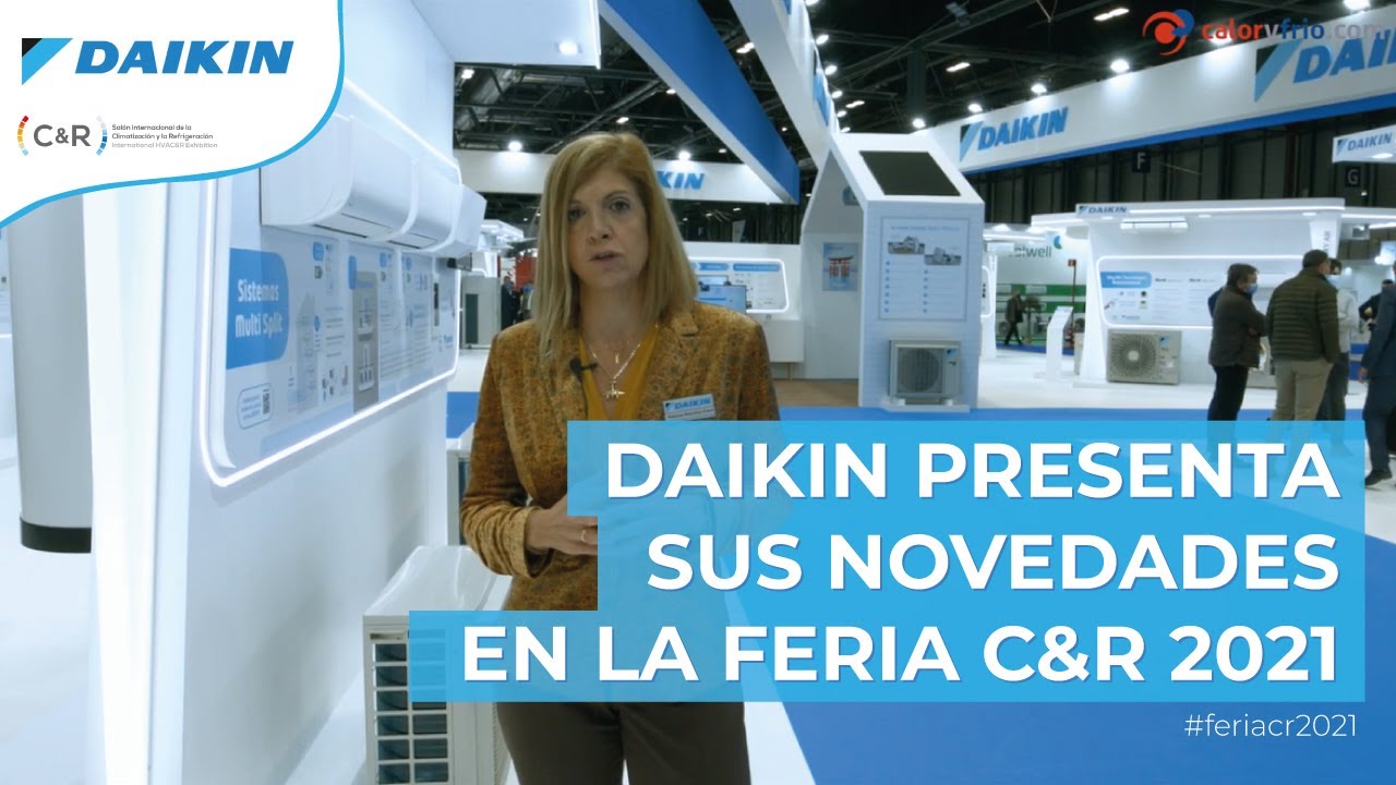DAIKIN - Novedades en Feria Climatización C&R 2021 ➡️ Eficiencia, Calidad del Aire y Confort