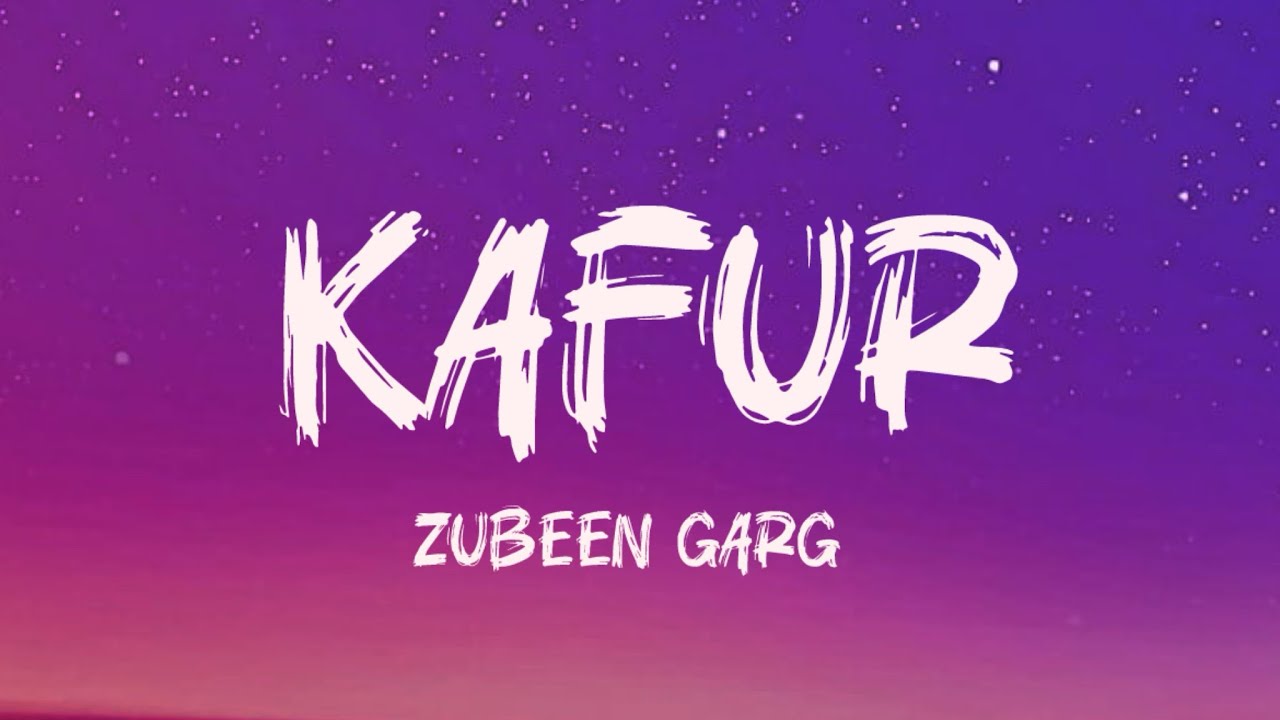KAFUR - ZUBEEN GARG ( lyrics )