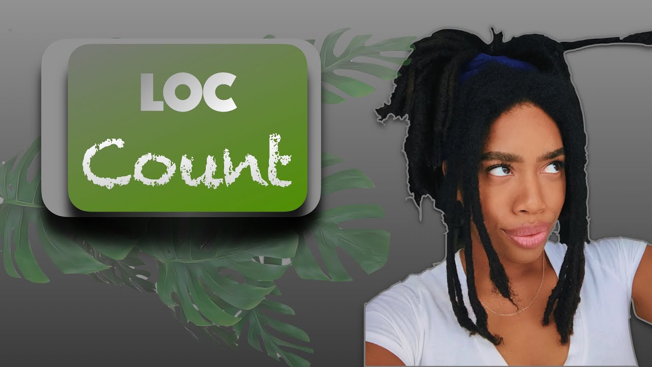 How Many Locs Do I Have? | Loc Count | Semi-freeform
