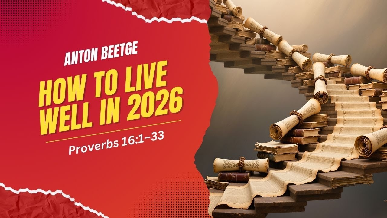 How to Live Well in 2026 (Proverbs 16:1–33)
