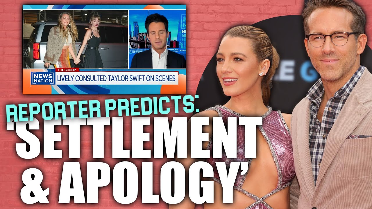 Reporter Predicts Blake Lively May SETTLE & APOLOGIZE Following PR FEUD Between Her & Justin Baldoni
