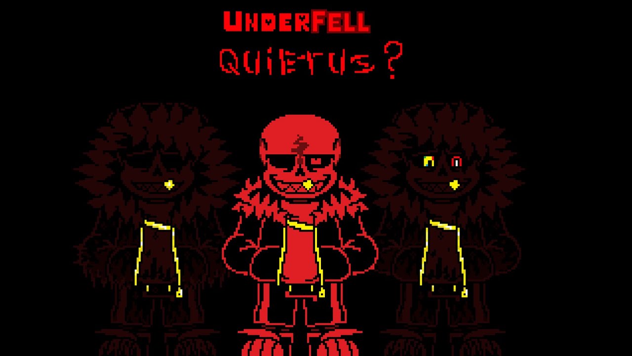 Underfell? - Quietus...
