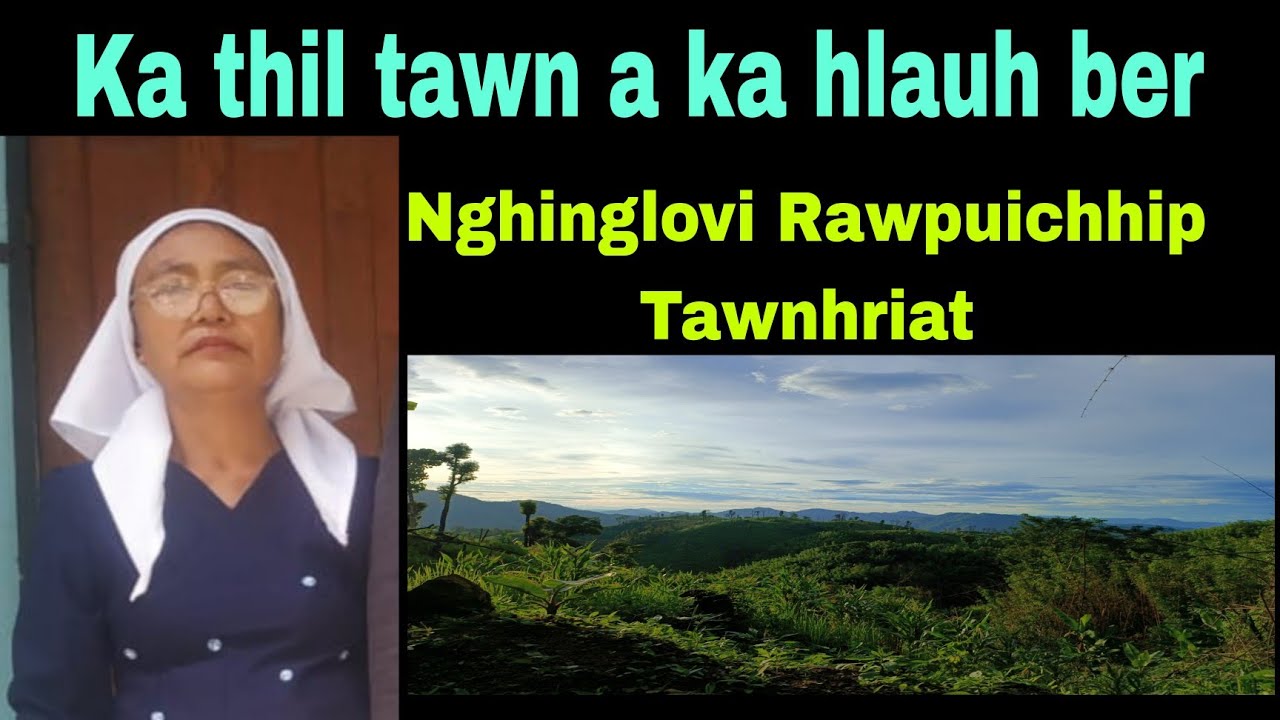 Khawvel a ka thil tawn hlauh ber:Nghinglovi Rawpuichhip Tawnhriat.