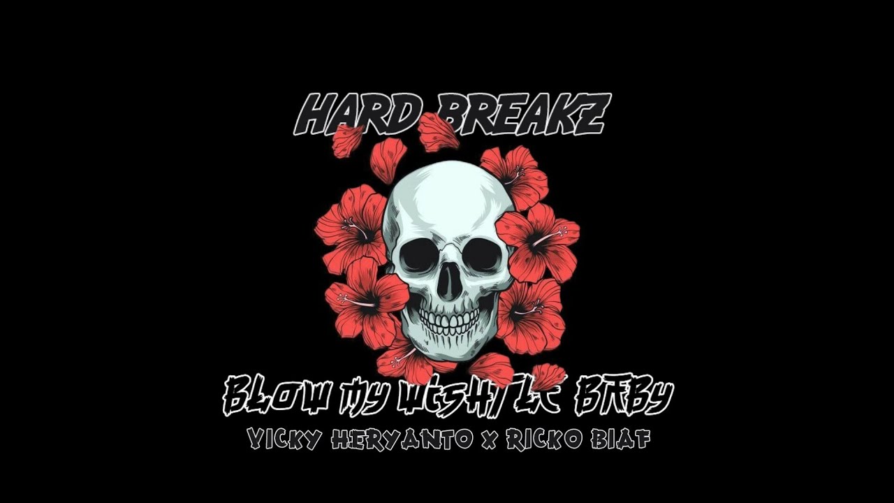 HARD - BREAKZ - BLOW MY WISHTLE BABY ( VICKY HERYANTO x RICKO BIAF) 