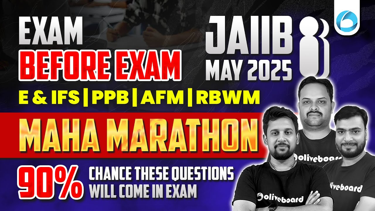 JAIIB MAY 2025 | EXAM BEFORE EXAM | Maha Marathon | JAIIB IE and IFS/PPB/AFM/RBWM | 90% Expected Qs