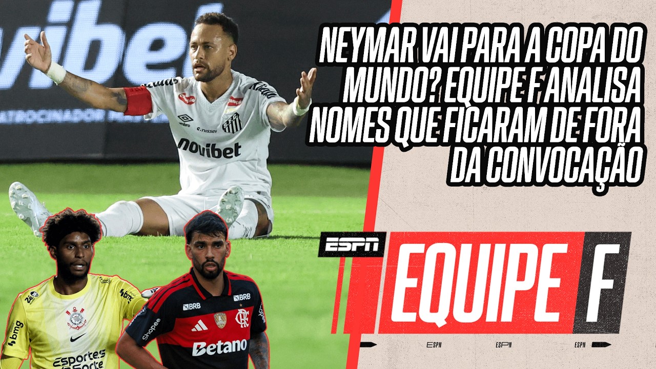 NEYMAR VAI À COPA DO MUNDO? EQUIPE F ANALISA NOMES QUE FICARAM DE FORA DA CONVOCAÇÃO DE ANCELOTTI