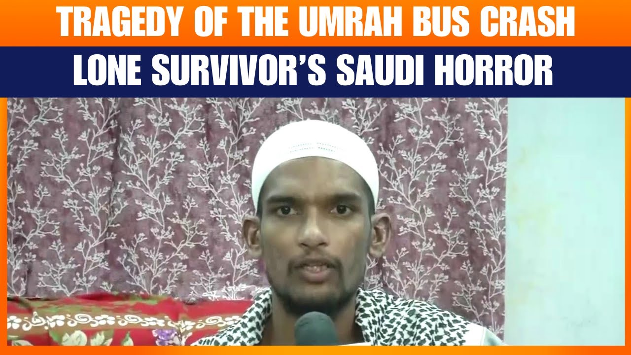 Saudi Bus Crash:Lone Survivor Recounts Horror Of Saudi Bus Crash That Killed 45, Appeals For Support