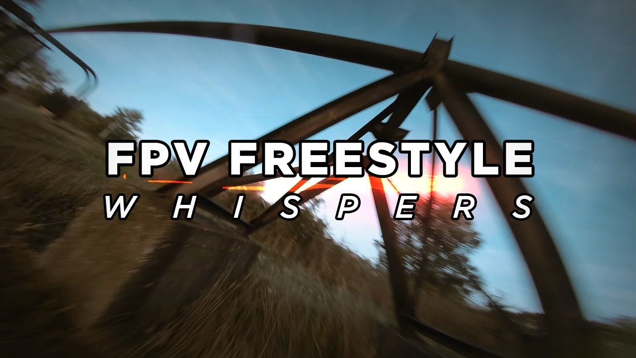 FPV Freestyle - Whispers 👻