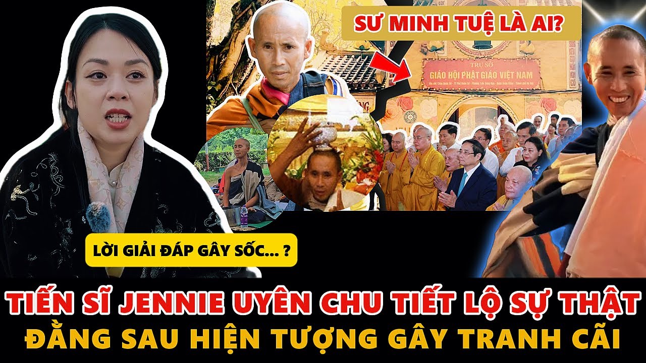Sư Minh Tuệ Là Ai? Tiến Sĩ Jennie Uyên Chu Tiết Lộ Sự Thật Đằng Sau Hiện Tượng Gây Tranh Cãi