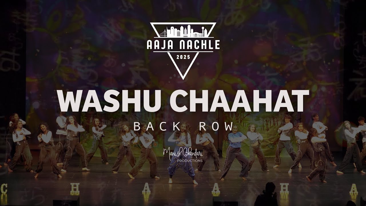 WASHU Chaahat | Back Row | Aaja Nachle 2025 | Manish Bhandari Productions