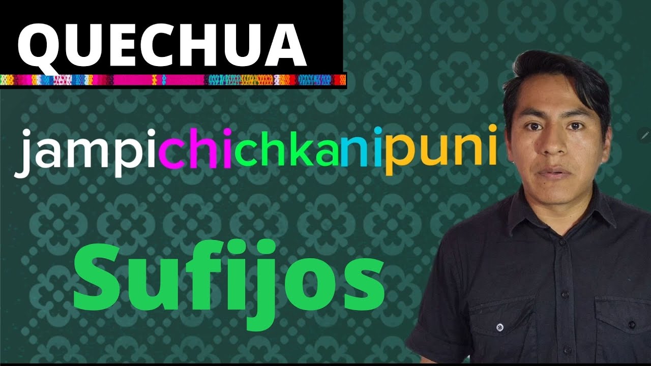 Es importante aprender los sufijos en quechua?// Lo que necesitas para aprender QUECHUA