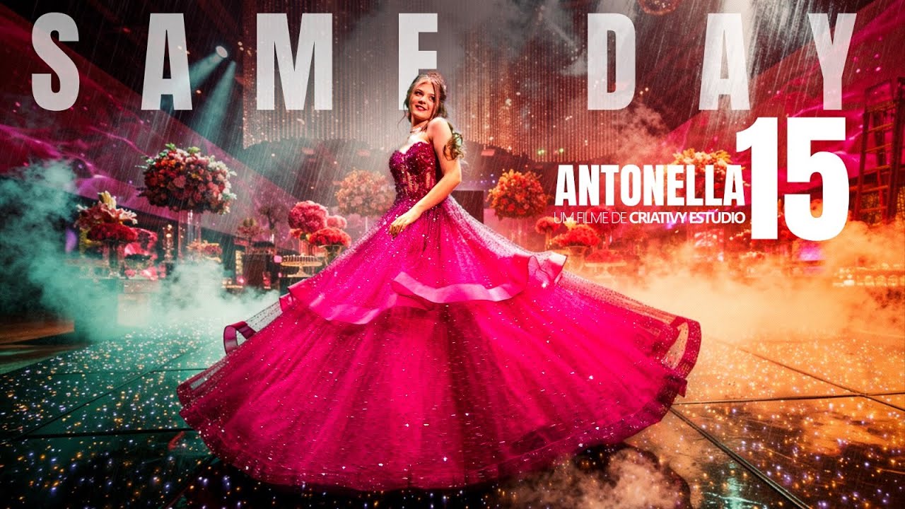 SAME DAY | FESTA 15 ANOS | NOITE DE PRINCESA | DEBUTANTE ANTONELLA | BISUTTI | CRIATIVY ESTÚDIO 4K