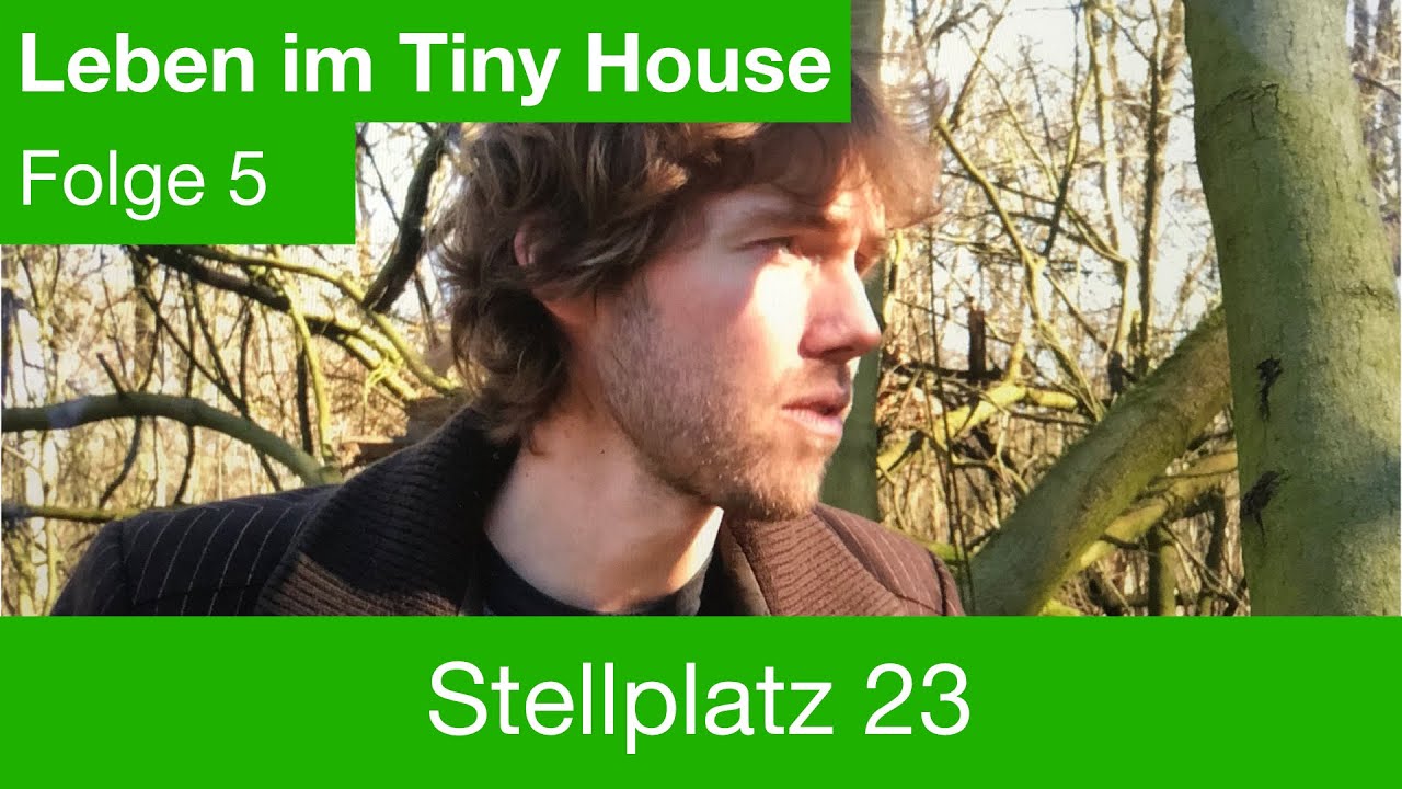 Leben im Tiny House 5: Stellplatz 23