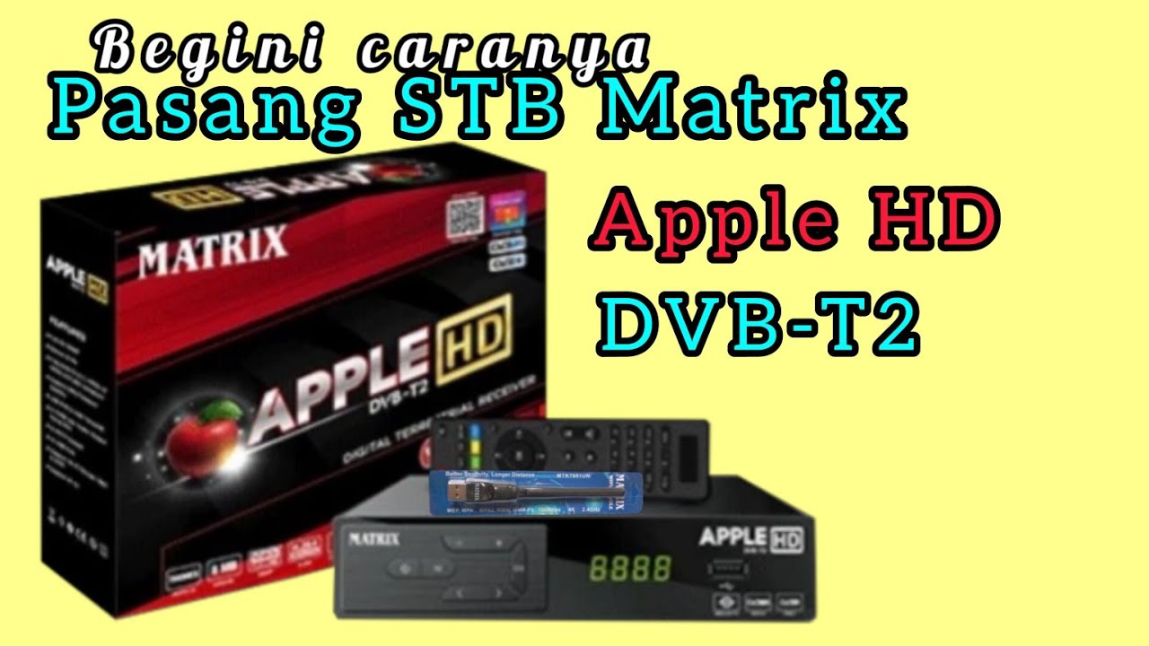 Begini Cara Pasang Set Top Box Matrix Apple HD DVB-T2