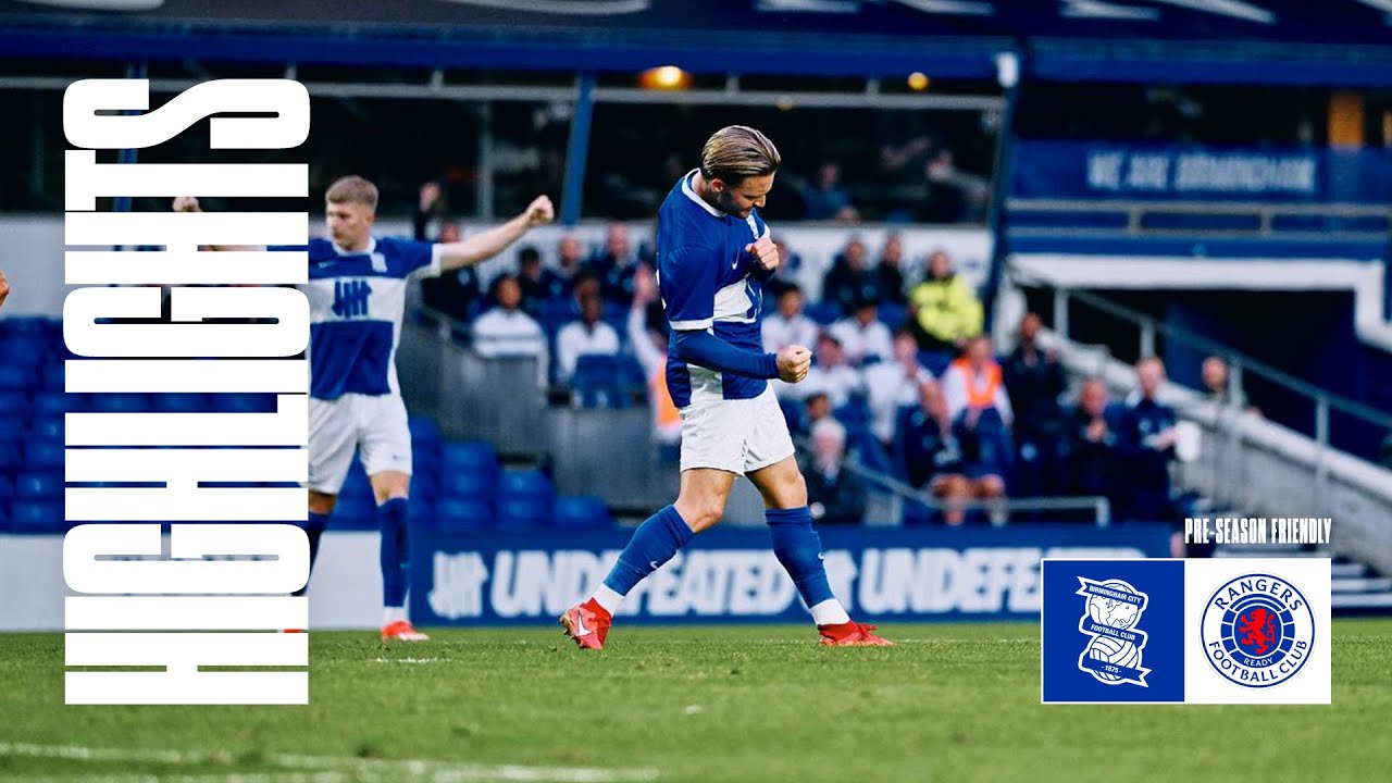 HIGHLIGHTS | Birmingham City 2-1 Rangers | Pre-Season 2024/25