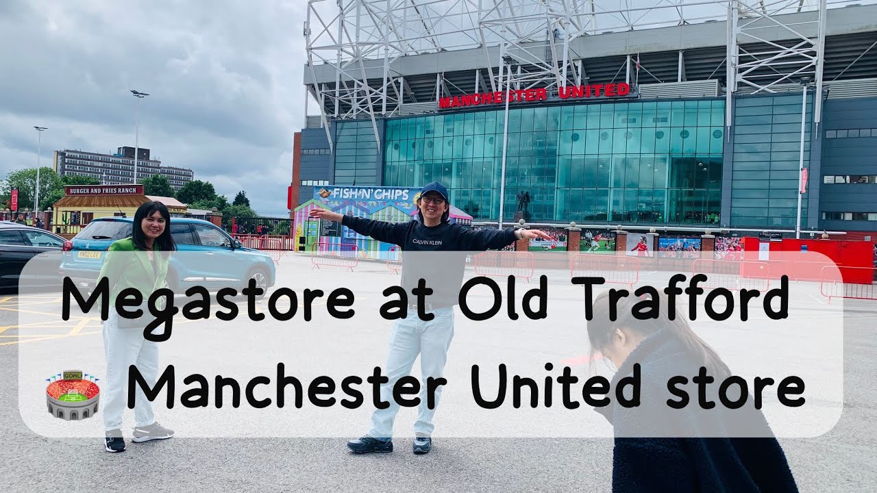 Megastore at Old Trafford Stadium 🏟️ Manchester United Official Store 🏴󠁧󠁢󠁥󠁮󠁧󠁿