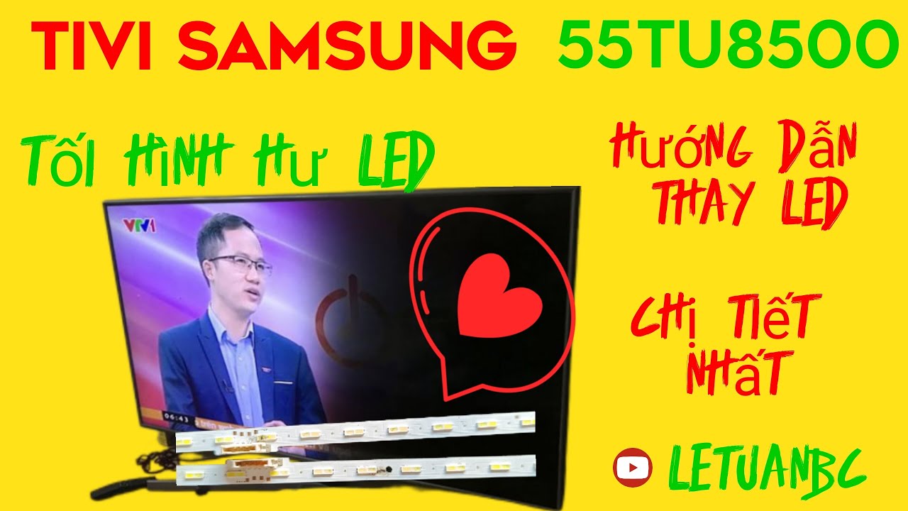 Hướng dẫn chi tiết cách thay led Tivi Samsung 55TU8500 | How to replace LED TV