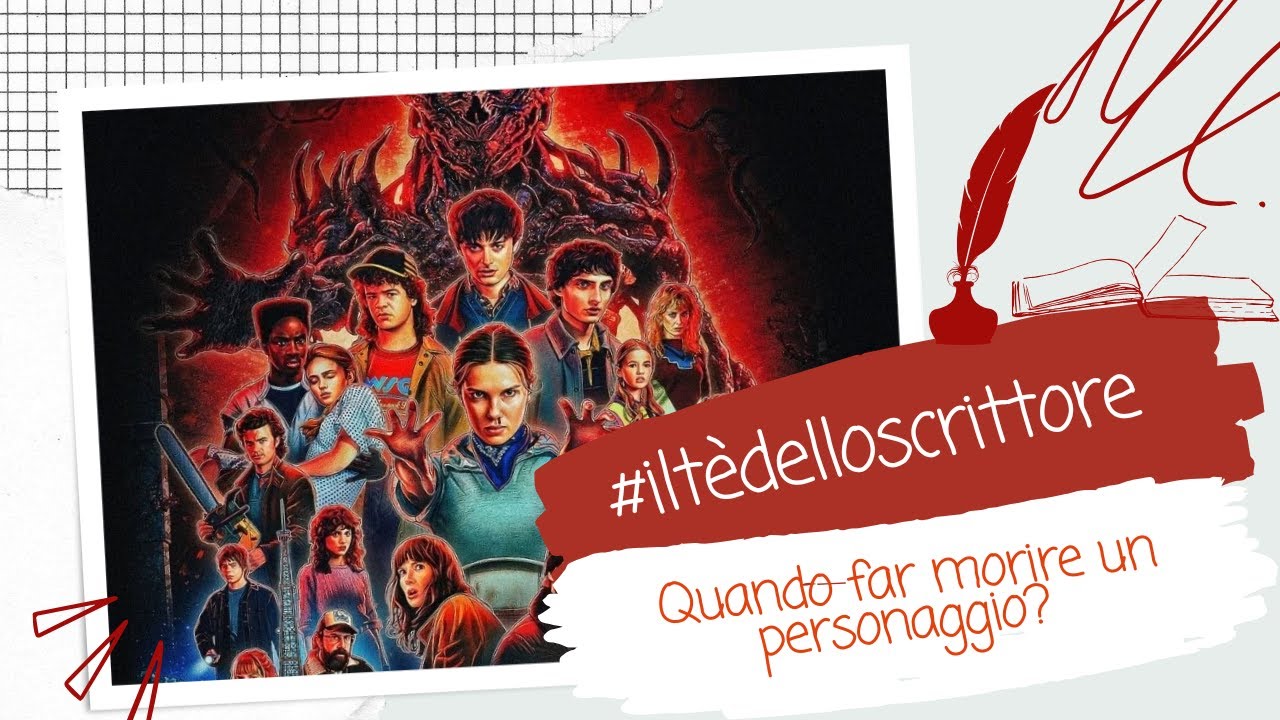 Quando far morire un personaggio? Il caso Stranger Thing & il finale di 11 #iltèdelloscrittore