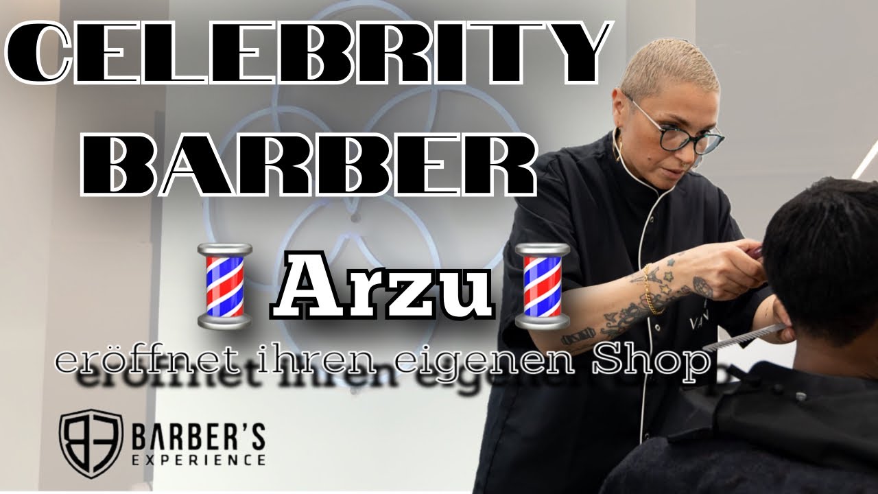 Celebrity Barber Arzu eröffnet ihren eigenen Barbershop