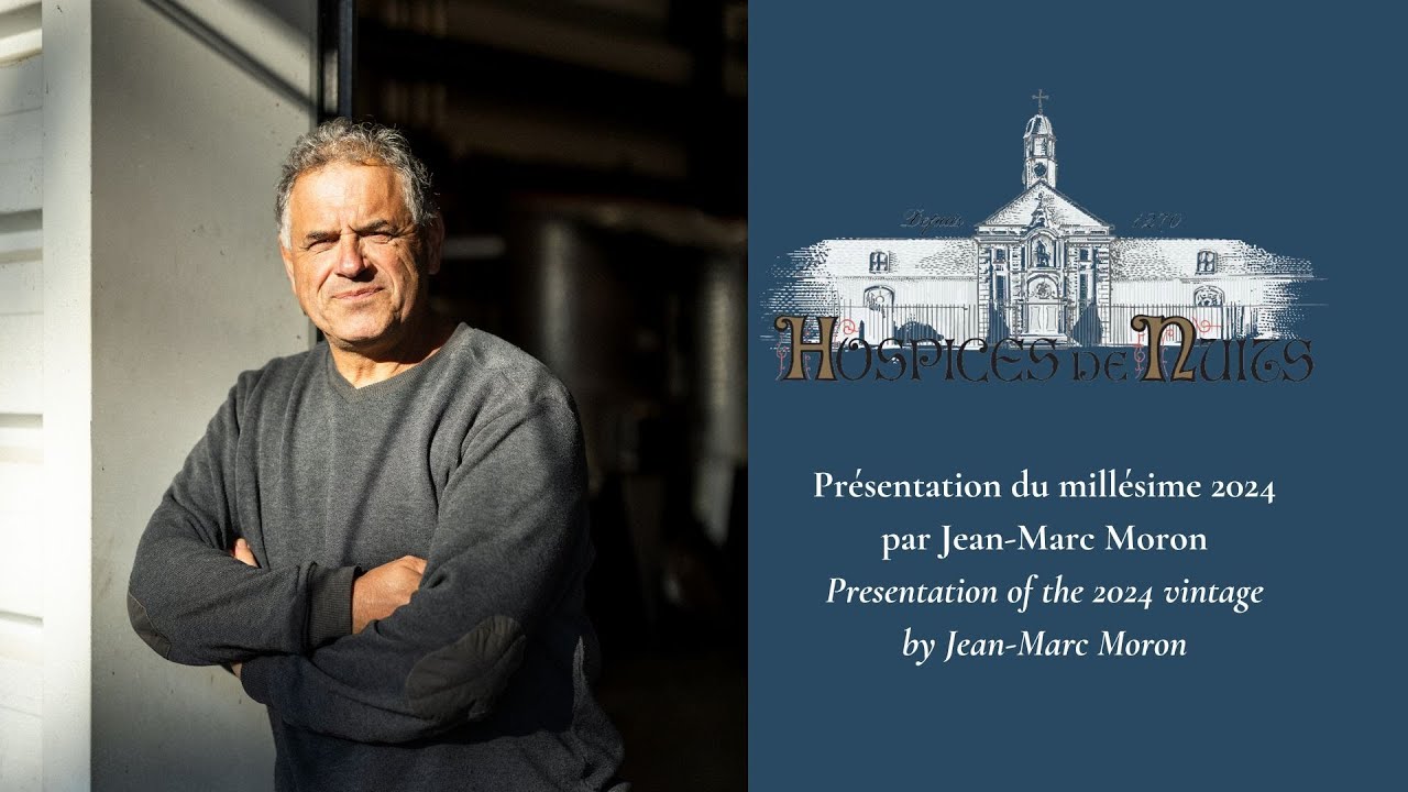 Hospices de Nuits-Saint-Georges : Présentation du millésime 2024 par Jean-Marc Moron