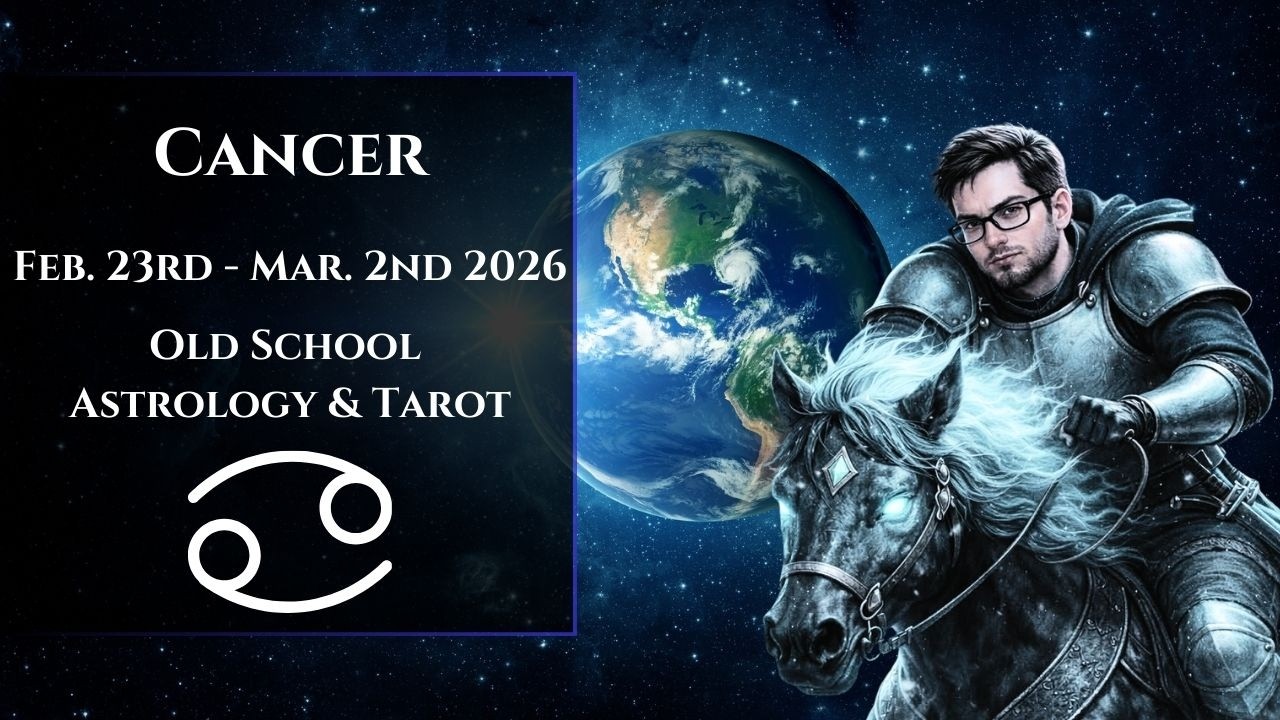 Cancer February 23rd - March 2nd 2026 Old School Astrology & Tarot Reading
