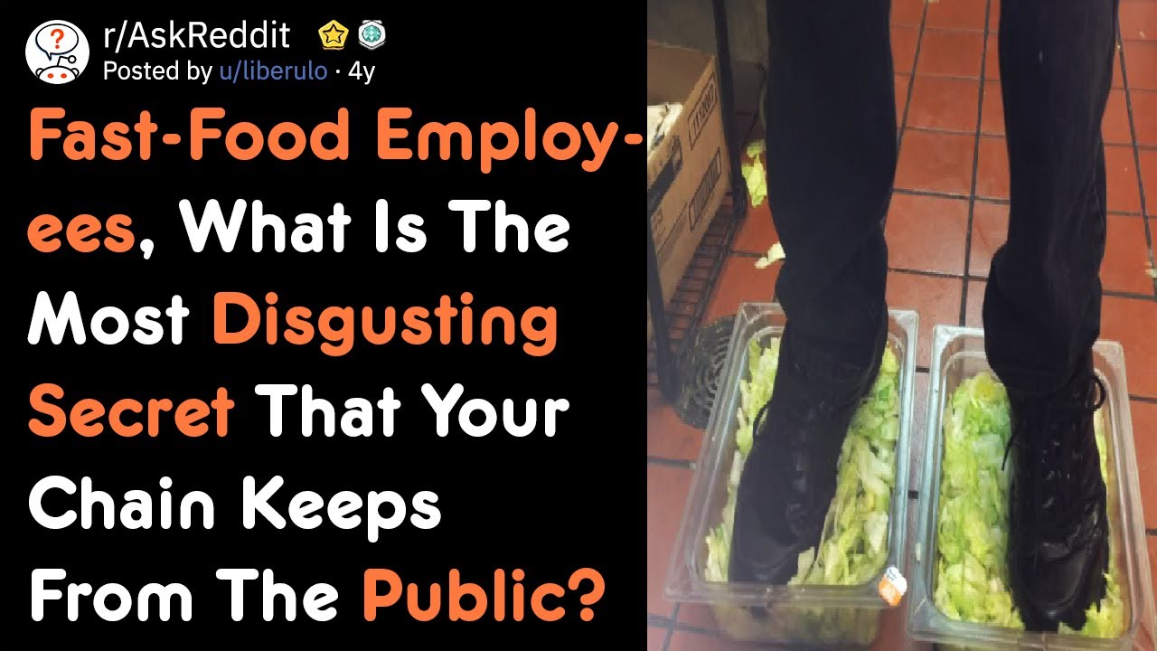 Fast-Food Employees, What Are Disgusting Secrets Of Your Chain? [AskReddit] [AskReddit]