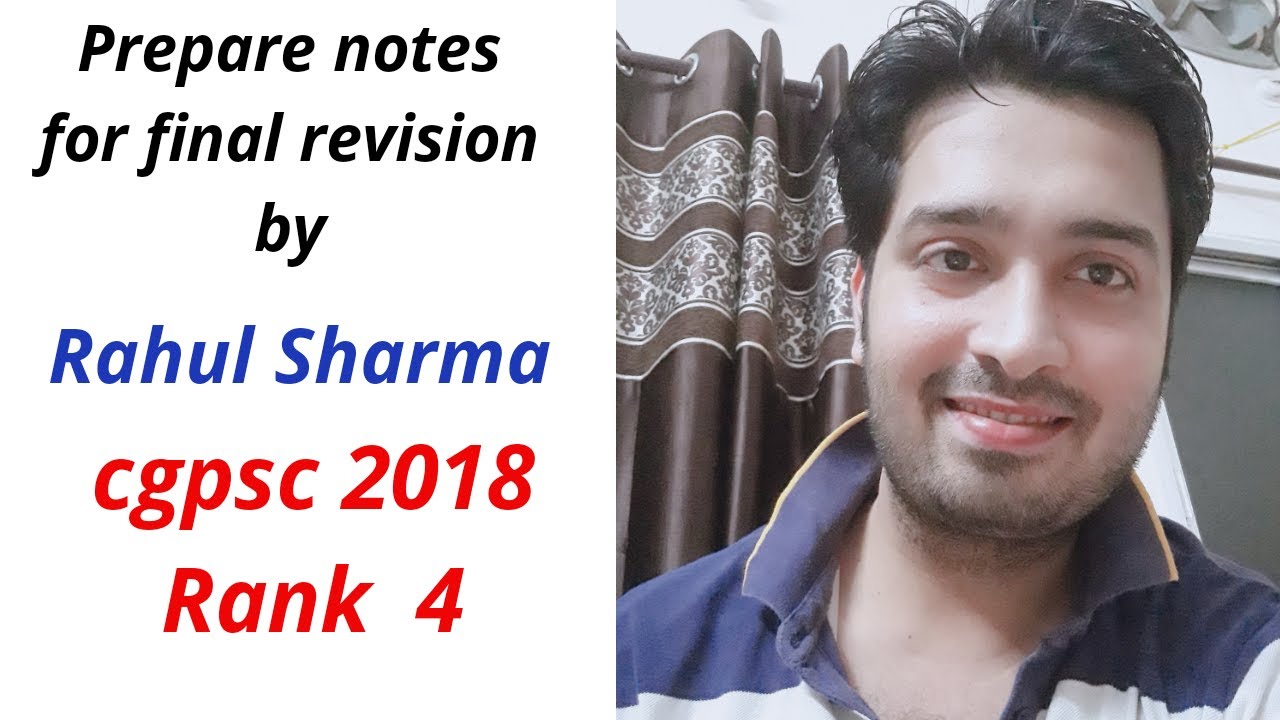 Prepare notes for final revision by cgpsc 2018 topper Rahul Sharma