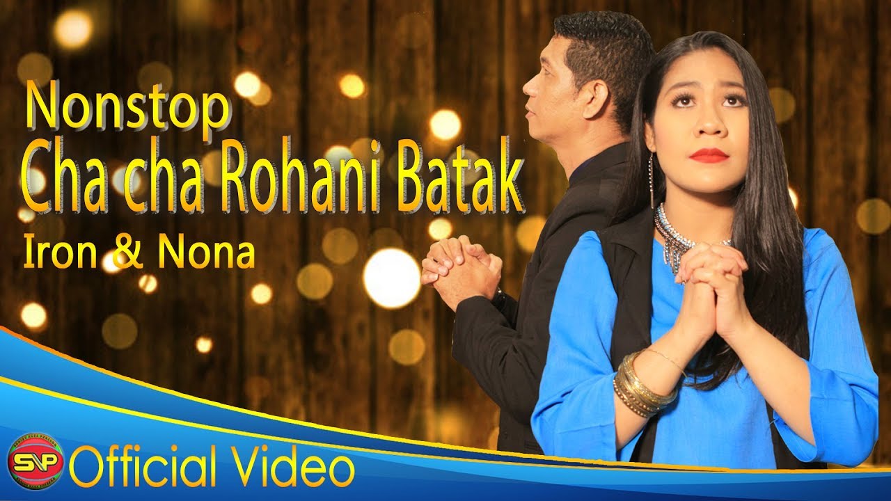 Nonstop Cha Cha  Rohani Batak - Iron & Nona (Official Video Music)