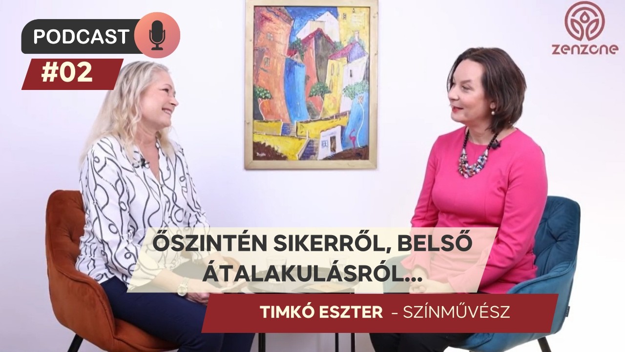Timkó Eszter: Őszintén sikerről, belső átalakulásról és egyensúlyról | ZenZone