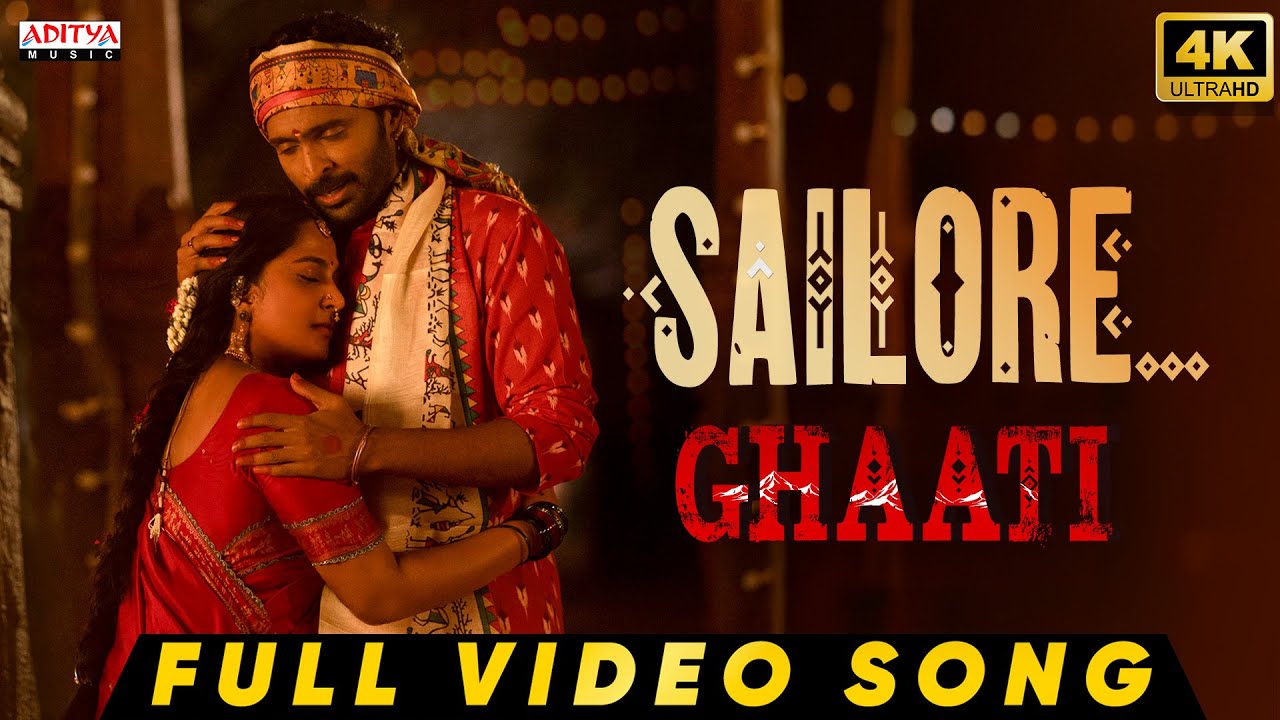 Sailore Full Video Song - GHAATI | Anushka Shetty| Vikram Prabhu| Krish Jagarlamudi| Sagar Nagavelli