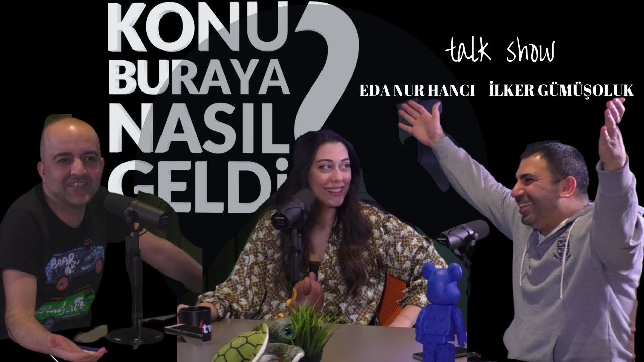 Konu Buraya Nasıl Geldi? | İlker Gümüşoluk - Eda Nur Hancı #4