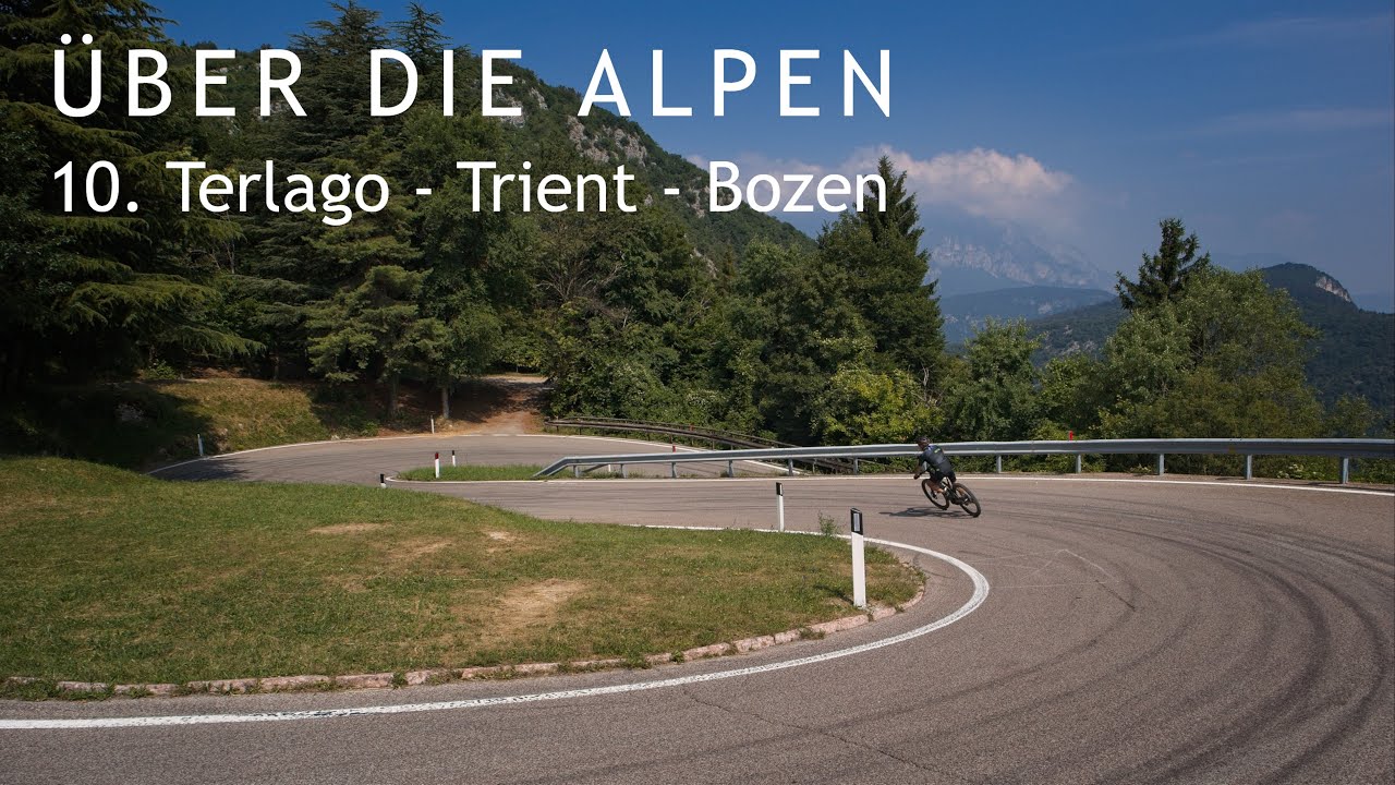 10 Über die Alpen: Terlago – Trient - Bozen