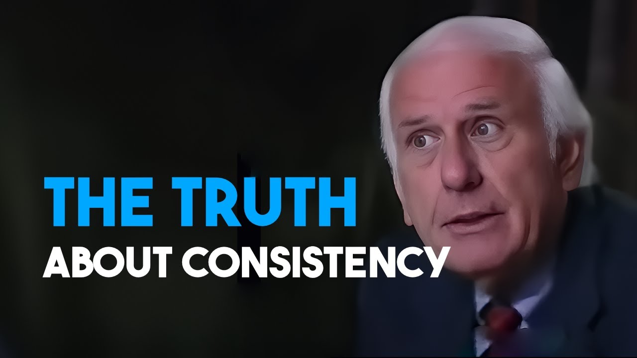 Why Consistency Wins - Jim Rohn&rsquo;s Key to Achievement | Jim Rohn