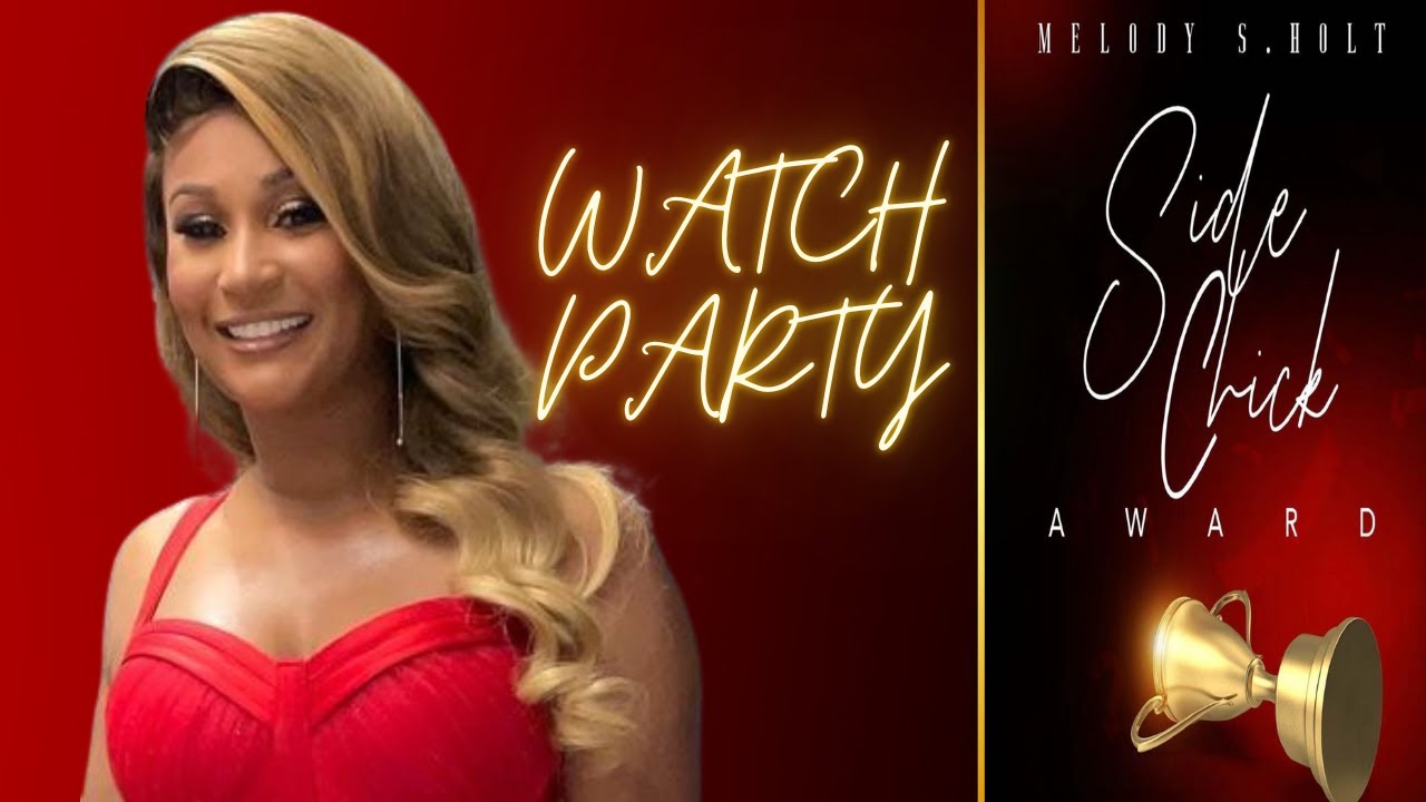 WATCH PARTY SIDE CHICK AWARD MELODY S. HOLT | TOP VIDEO MUSIC | LOVE AND MARRIAGE HUNTSVILLE | LAMH