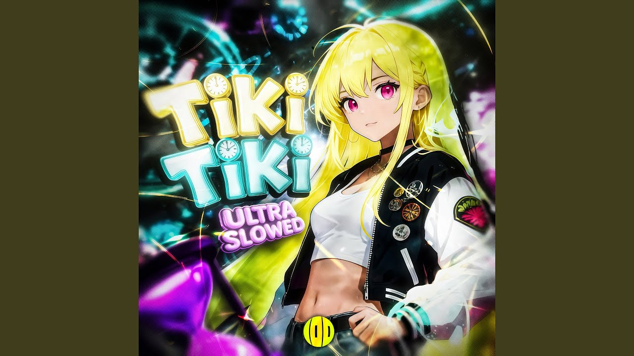 TIKI TIKI (Ultra Slowed)