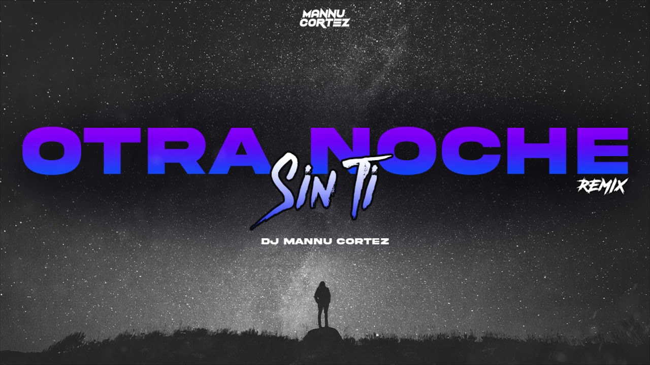 🌃 OTRA NOCHE SIN TI (REMIX) - J BALVIN ✘ KHALID ✘ DJ MANNU CORTEZ 🌃