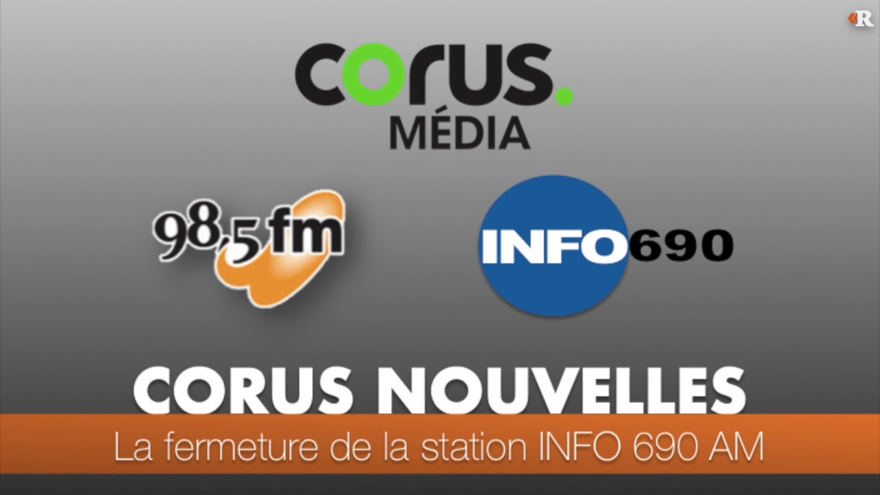 Corus Nouvelles | 98,5 FM | Fermeture Info690