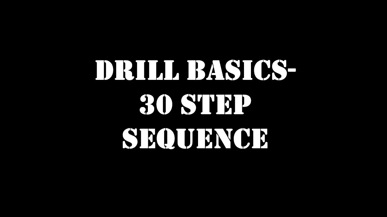 Drill Basics - 30 Step Sequence