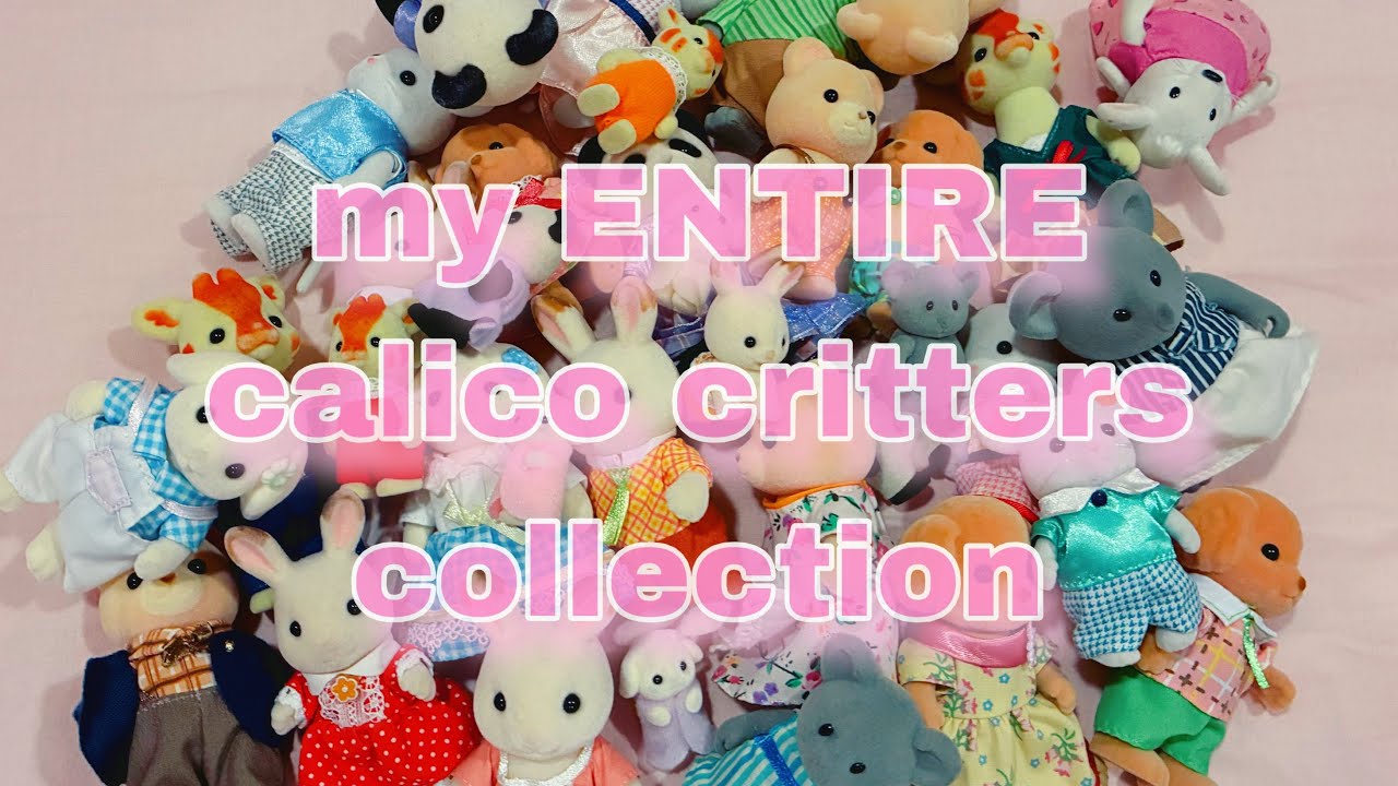 My ENTIRE calico critters collection !! || showing and reviewing all of my critters!