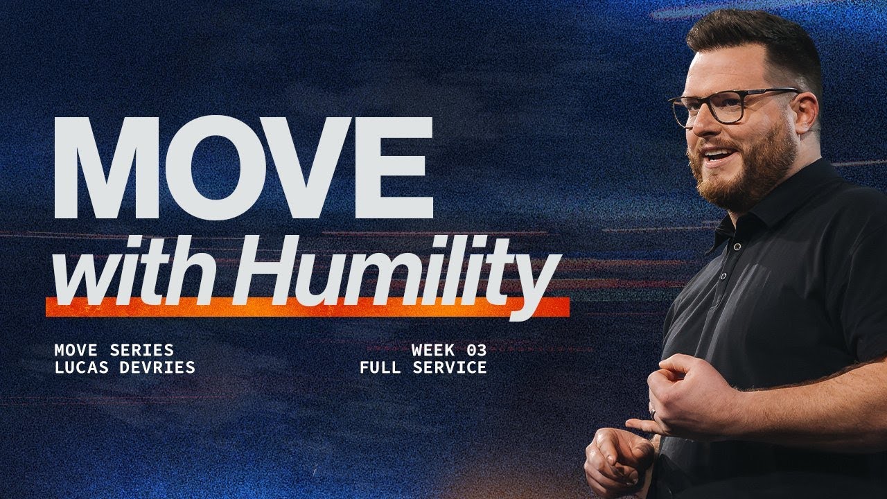 SE ONLINE | MOVE with Humility | Lucas DeVries | 11:30am Service