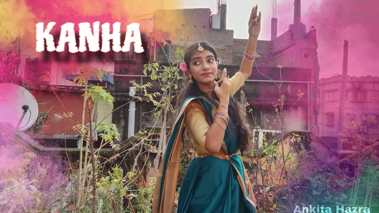 KANHA Dance Cover । ANKITA I Rukmini |Shreya |Sourendro Soumyajit |Sa Re Ga Ma