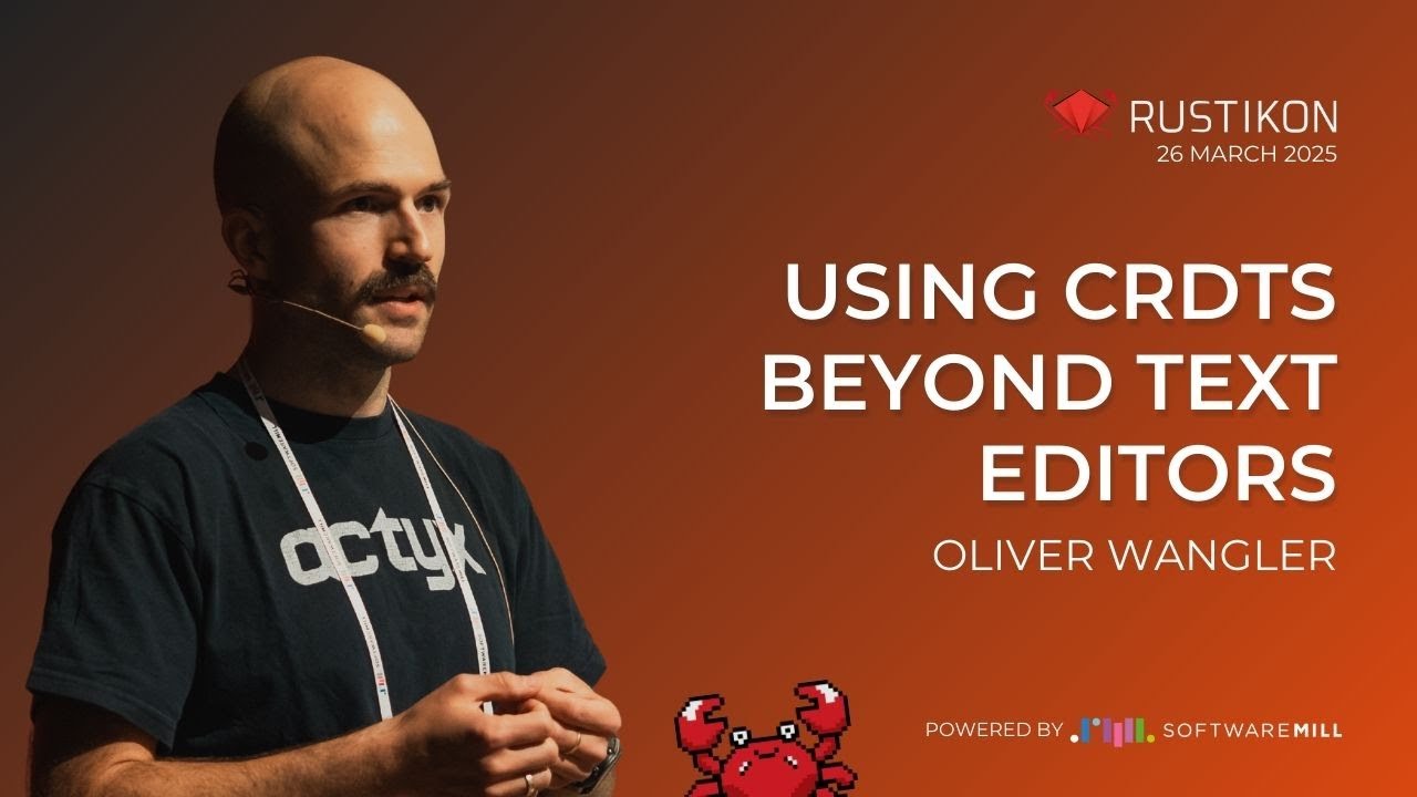 Using CRDTs Beyond Text Editors by Oliver Wangler | Rustikon Conference 2025