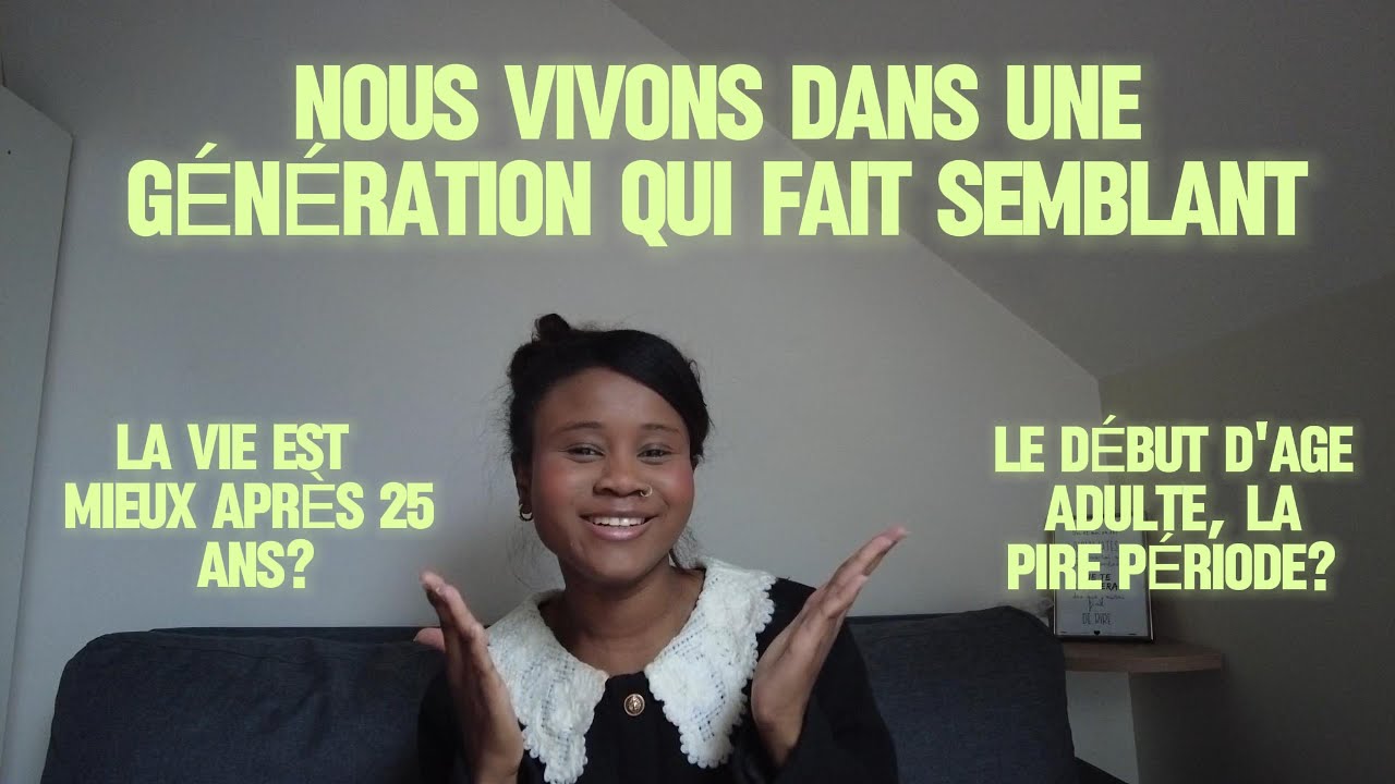 La Gen Z, une génération dans le semblant? La vie est mieux après 25 ans?