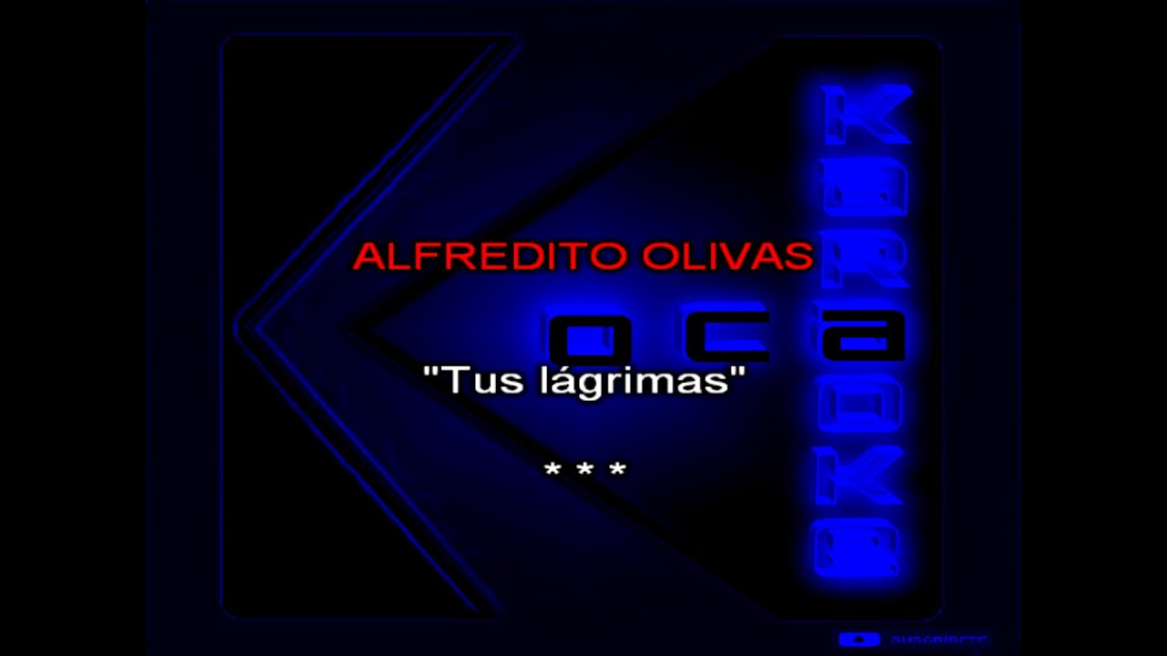 Karaoke Alfredito Olivas   Tus lagrimas