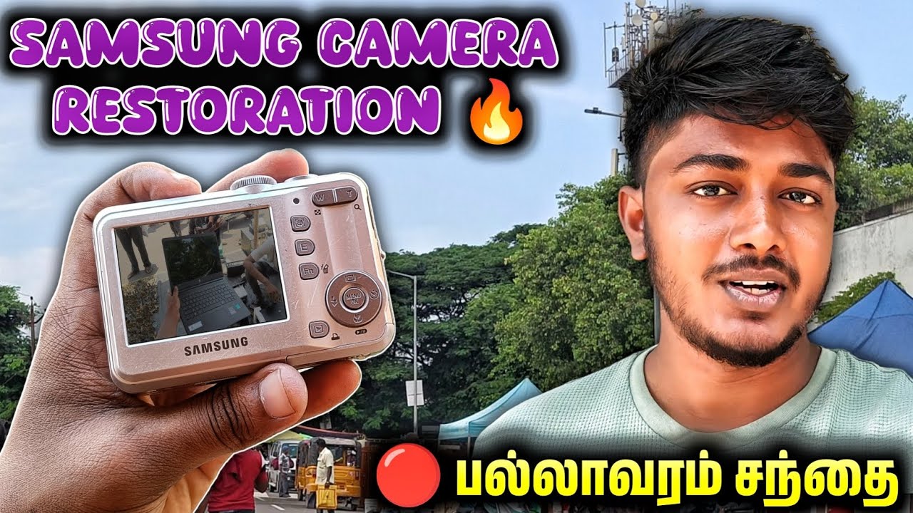Samsung Camera Restoration || Pallavaram Santhai || Esakki Info